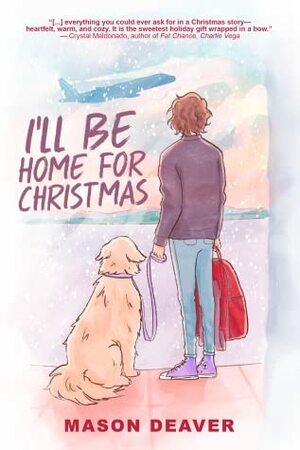 I'll Be Home For Christmas by Mason Deaver