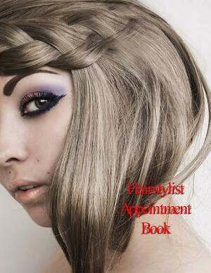 Hair Stylist Appointment Book: Hourly Appointment Book by Beth Johnson