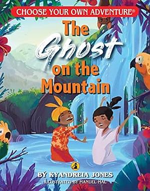 The Ghost on the Mountain by Kyandreia Jones