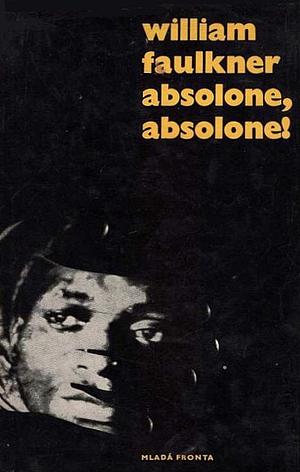 Absalone, Absalone! by William Faulkner