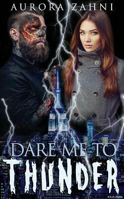 Dare Me to Thunder: A Kizzy Caslani Story by Aurora Zahni