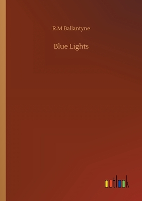 Blue Lights by Robert Michael Ballantyne