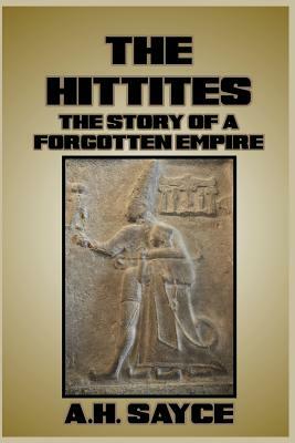 The Hittites by A. H. Sayce