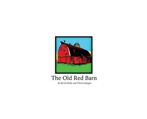 Old Red Barn by Christopher Laingen, Kevin Kelly