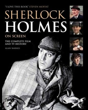 Sherlock Holmes on Screen by Alan Barnes