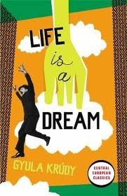 Life is a Dream by John Batki, Gyula Krúdy