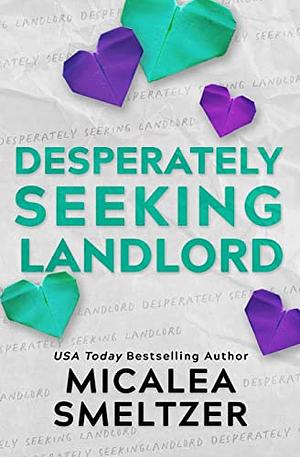 Desperately Seeking Landlord by Micalea Smeltzer