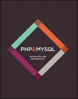 PHP & MySQL: Server-Side Web Development by Jon Duckett