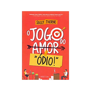 O Jogo do Amor/Ódio by Sally Thorne, Sally Thorne