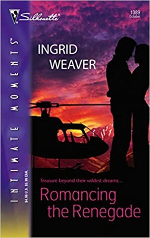 Romancing The Renegade by Ingrid Weaver