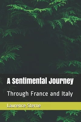 A Sentimental Journey: Through France and Italy by Laurence Sterne