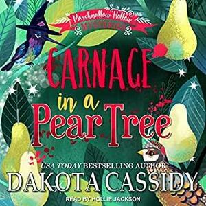 Carnage in a Pear Tree: A Witchy Christmas Cozy Mystery by Dakota Cassidy