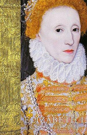 Elizabeth I by Anne Somerset