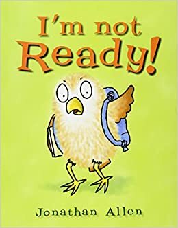 I'm Not Ready! by Jonathan Allen