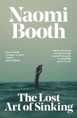 The Lost Art of Sinking by Naomi Booth