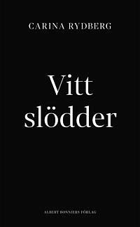 Vitt slödder by Carina Rydberg