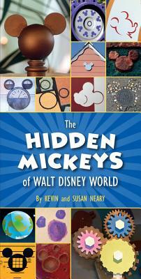 The Hidden Mickeys of Walt Disney World by Kevin Neary, Susan Neary