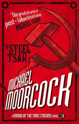 The Steel Tsar by Michael Moorcock