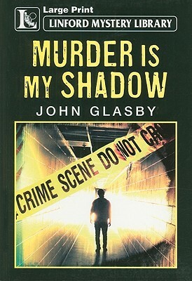 Murder Is My Shadow by John Glasby