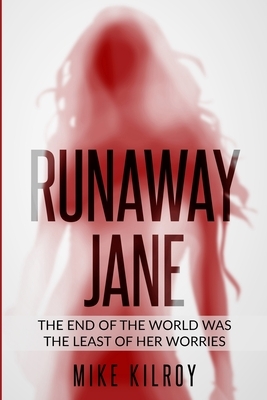 Runaway Jane by Mike Kilroy