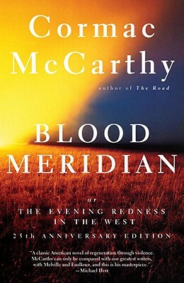 Blood Meridian, or The Evening Redness in the West by Cormac McCarthy