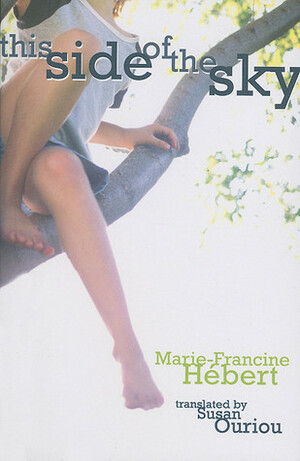 This Side of the Sky by Susan Ouriou, Marie-Francine Hébert