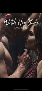 Watch her Burn  by Emily Klepp