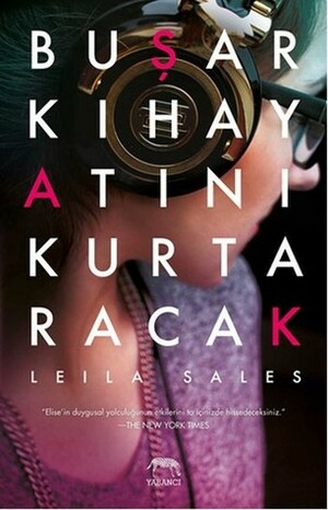 Bu Şarkı Hayatını Kurtaracak by Leila Sales, Güneş Becerik Demirel