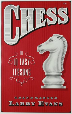 Chess in Ten Easy Lessons by Larry Evans