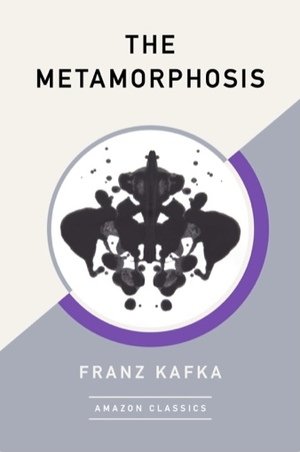 The Metamorphosis (AmazonClassics Edition) by Franz Kafka