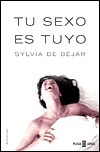 Tu sexo es tuyo by Sylvia de Béjar