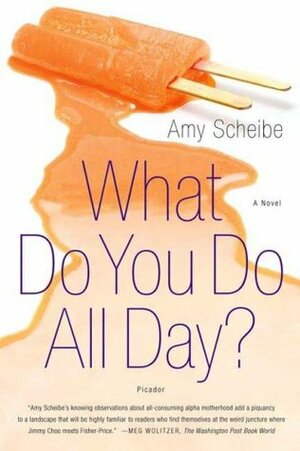 What Do You Do All Day? by Amy Scheibe