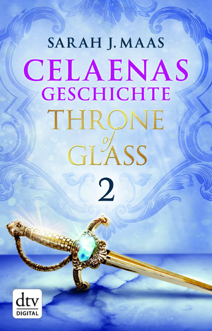 Celaenas Geschichte by Sarah J. Maas