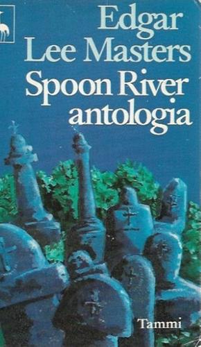 Spoon River Antologia by Edgar Lee Masters