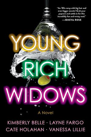 Young Rich Widows  by Cate Holahan, Kimberly Belle, Vanessa Lillie, Layne Fargo