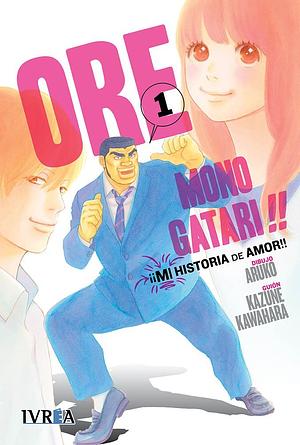 Ore Monogatari!! ¡¡Mi historia de amor!! vol. 1 by Aruko, Kazune Kawahara