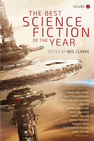 The Best Science Fiction of the Year: Volume Two by Neil Clarke