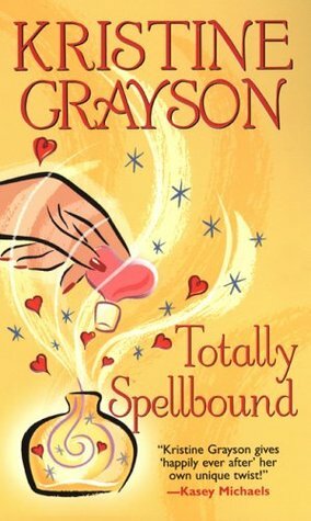 Totally Spellbound by Kristine Grayson, Kristine Kathryn Rusch