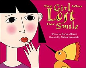 The Girl Who Lost Her Smile by Karim Alrawi