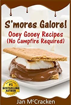 S'mores Galore Ooey Gooey Recipes by Jan McCracken