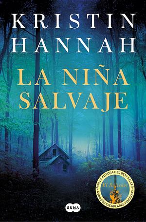 La niña salvaje by Kristin Hannah