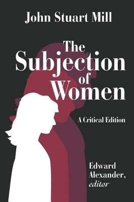 The Subjection of Women by 
