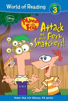Phineas and Ferb: Attack of the Ferb Snatchers!: Attack of the Ferb Snatchers! by Kristen Depken