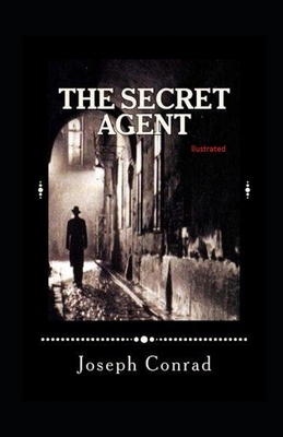 The Secret Agent Illustrated by Joseph Conrad