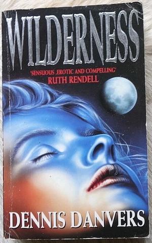 Wilderness by Dennis Danvers, J.B. Brehl