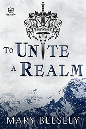 To Unite a Realm by Mary Beesley