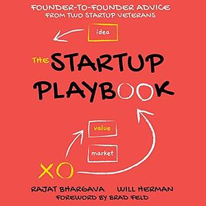 The Startup Playbook: Founder-to-Founder Advice from Two Startup Veterans, 2nd Edition by Rajat Bhargava, Rajat Bhargava