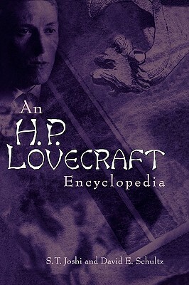 An H. P. Lovecraft Encyclopedia by S.T. Joshi, David E. Schultz