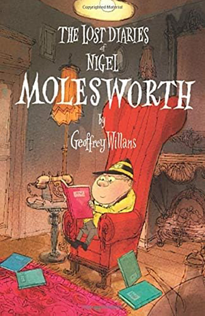 The Lost Diaries of Nigel Molesworth by Geoffrey Willans