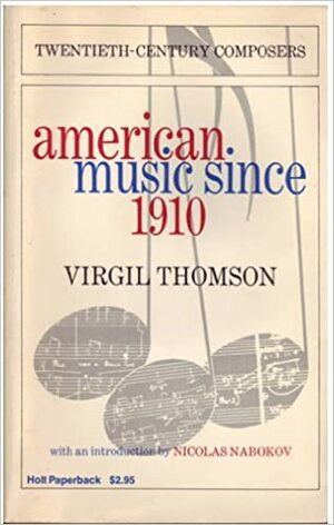 American Music Since 1910 by Virgil Thomson